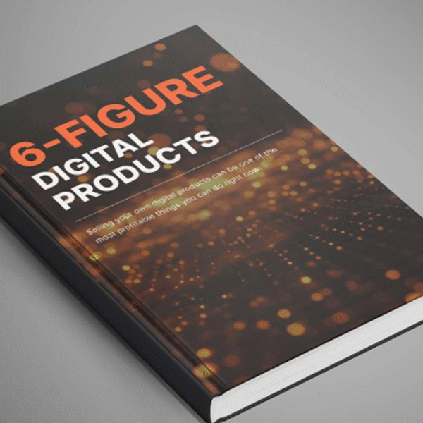 6-Figure Digital Products